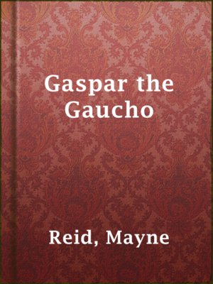 Gaspar the Gaucho - ebook